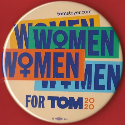 2020 Tom Steyer 3'' / OFFICIAL ''Women for TOM - Type II'' Campaign Button(Pin08) 