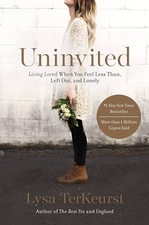 Uninvited : Living Loved When You Feel Less Than, Left Out, and Lonely-Brand New