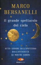 LIBRO IL GRANDE SPETTACOLO DEL CIELO - MARCO BERSANELLI
