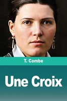 T. Combe | Une Croix | Taschenbuch | FranzöSisch (2025) | Prodinnova