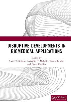 Disruptive Developments in Biomedical Applications by Swati V. Shinde Hardcover