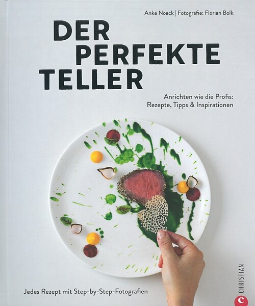 Nock: Der perfekte Teller, Anrichten wie die Profis Handbuch/Ratgeber/Gerichte