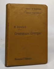 Grammaire grecque - classe de quatrième / classes supérieures|Brelet H|Bon état