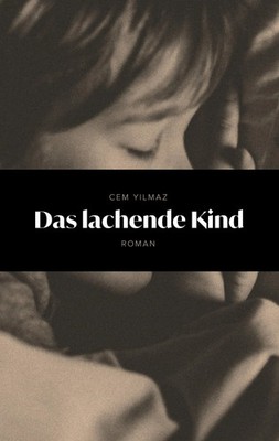 Das lachende Kind Cem Yilmaz Taschenbuch 176 S. Deutsch 2020 EAN 9783750422377