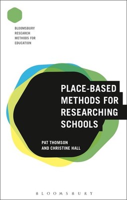 Place-Based Methods for Researching Schools by Pat Thomson (English) Hardcover B
