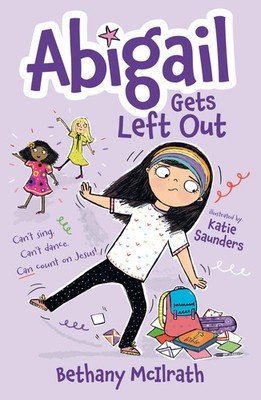Abigail Gets Left Out: Can t sing. Can t dance. Can count on Jes