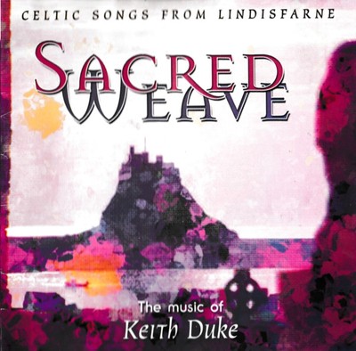 Sacred Weave: Celtic Songs from Lindisfarne, the music of Keith Duke CD