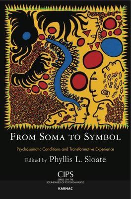 From Soma to Symbol: Psychosomatic Conditions and Transformative Experience ...