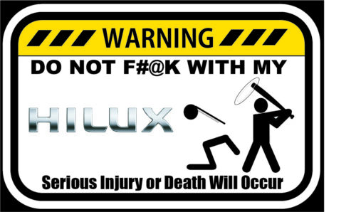 WARNING DO NOT F#@K WITH MY HILUX STICKER 4X4 CANOPY TUB Turbo Diesel 7" lift - Picture 1 of 1