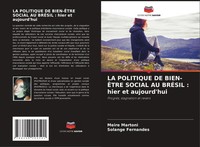 LA Politique DE BIEN-ÊTRE Social AU BrÉSil : Hier Et Aujourd'hui Martoni (U. A.)