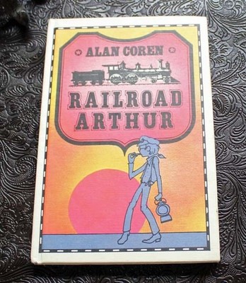 Railroad Arthur ~ Alan Coren  ~ Weekly Reader  ~ John Astrop