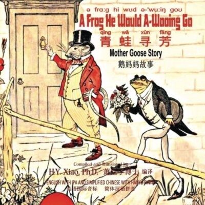 A Frog He Would A-Wooing Go (Simplified Chinese): 10 Hanyu Pinyin with IPA Pa-,