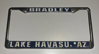 BRADLEY LAKE HAVASU, AZ. CHEVY  License Plate Frame metal  holder tag Chevrolet
