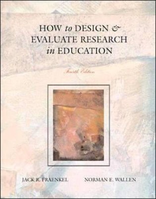 How to Design and Evaluate Research in Education, 4th edition, (TEXT ONLY - GOOD