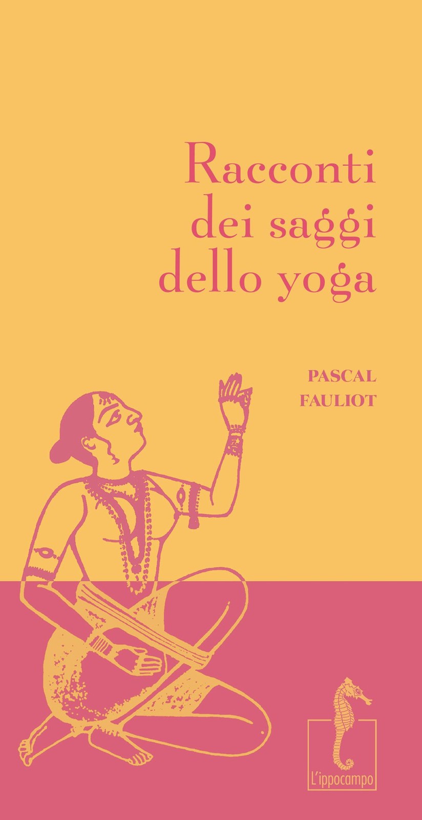 Libri Pascal Fauliot - Racconti Dei Saggi Dello Yoga - Immagine 2