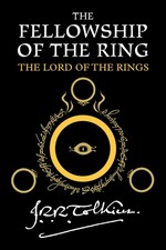 The Fellowship Of The Ring: Being the First Part of The Lord of the Rings