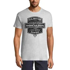 Men's Graphic T-Shirt It's Better To Be Ridiculous Than Lenieux Eco-Friendly