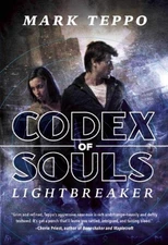 Lightbreaker: The First Book of The Codex of Souls by Teppo