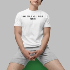Sad Girls Will Smile Again Shirt 2025 Size S to 5 XL