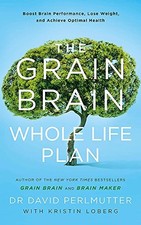 GRAIN BRAIN WHOLE LIFE PLAN By Perlmutter David **BRAND NEW**