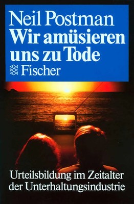 Wir amüsieren uns zu Tode | Neil Postman | Taschenbuch | 208 S. | Deutsch | 2008