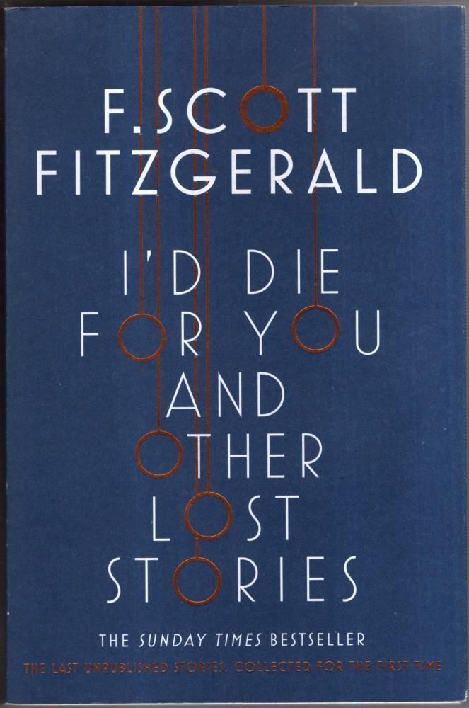I'd Die for You: And Other Lost Stories : F. Scott Fitzgerald