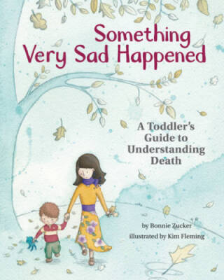 Something Very Sad Happened: A Toddler's Guide to Underst - VERY GOOD