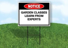 Notice Garden Classes Learn from Experts 18 in x24 in Yard Road Sign w/ Stand