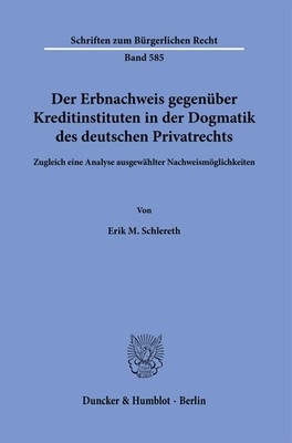 Der Erbnachweis gegenüber Kreditinstituten in der Dogmatik des deutschen...
