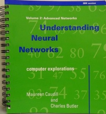 UNDERSTANDING NEURAL NETWORKS By Maureen Caudill & Charles Butler - Hardcover