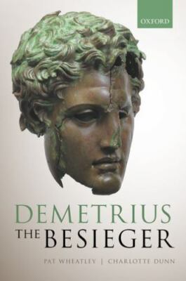 Demetrius the Besieger, Hardcover by Wheatley, Pat; Dunn, Charlotte, Brand Ne...