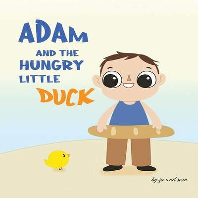 Adam and the hungry little duck Zuleikha Ibrahim Paperback Amazon