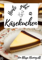 Blaze Flamingrill | Heute Gibt Es KäSekuchen | Taschenbuch | Deutsch (2023)