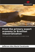 From The Primary Export Economy To Brazilian Industrialization Cavalcante Buch