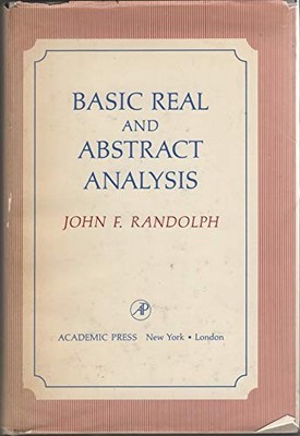 BASIC REAL AND ABSTRACT ANALYSIS By John F. Randolph - Hardcover **Excellent**