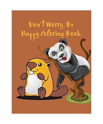 Don't Worry, Be Happy Coloring Book: Color Your Way To A Calm, Positive Mood 61 