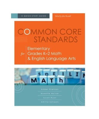 Common Core Standards for Elementary Grades K-2 Math & English Language Arts: A 