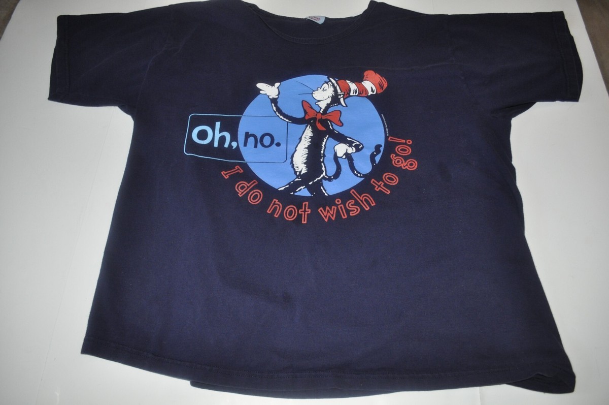 Vintage Dr. Seuss Oh No I Do Not Wish To Go Cat In The Hat Shirt