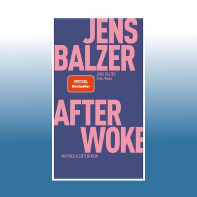 After Woke | Jens Balzer | Ungelesen