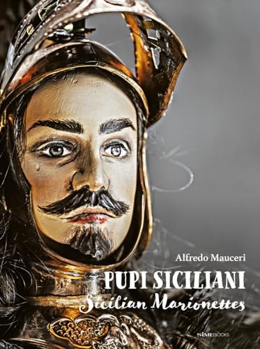 Pupi Siciliani. Gesta e amori di cavalieri, dame e incantatori-Sicilian MarionetFREE US DELIVERY | ISBN: 8831403303 | Quality Books