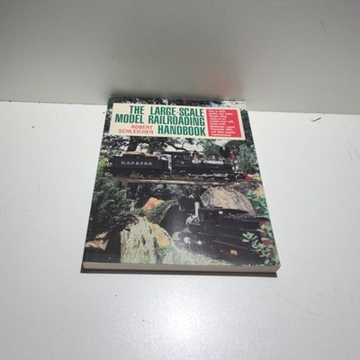 The Large-Scale Model Railroading Handbook By Robert Schleicher Paperback