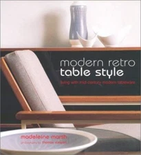 Modern Retro Table Style: Living With Mid-Century Tableware by madeleine Marsh