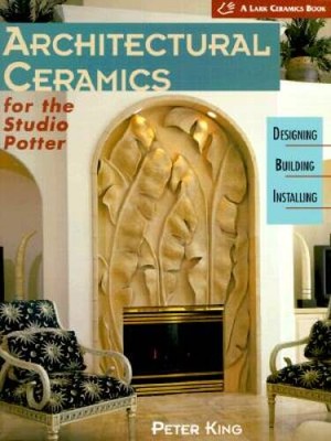 Architectural Ceramics for the Studio Potter: Designing, Building, Ins - GOOD