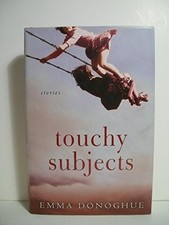 Touchy Subjects: Stories by Donoghue, Emma