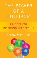 The Power Of A Lollipop | A Model For Inspiring Leadership | Feena May | Buch