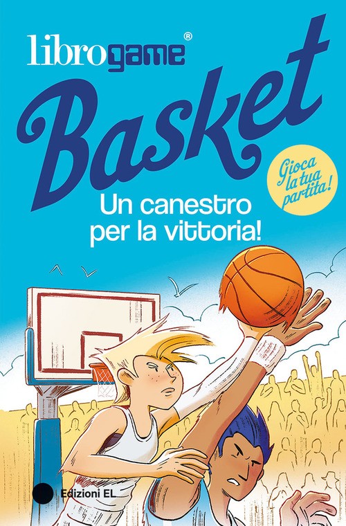 Librogame® Basket. Un canestro per la vittoria! - 2025 - EL