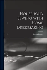 Household Sewing With Home Dressmaking (Paperback or Softback)