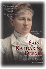 Saint Katharine Drexel : Apostle to the Oppressed Paperback Lou B