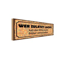 Holzschild 10X27 Cm Zuletzt Lacht Witz Nicht FrüHer Spruch Zitat Deko Geschenk H