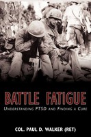 Col. Paul D. Walker | Battle Fatigue | Taschenbuch | Englisch (2008) | iUniverse